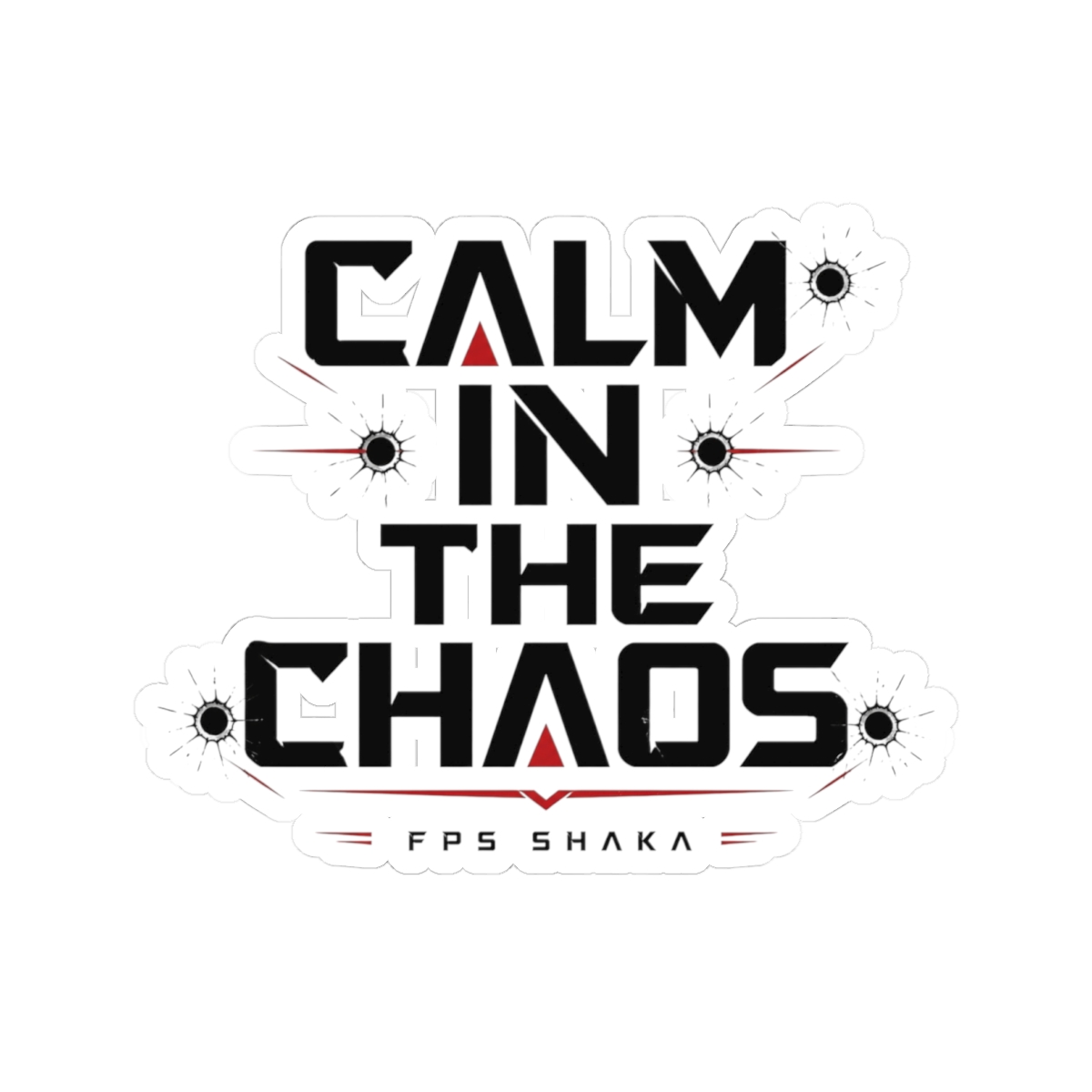 FPS Shaka "Calm In The Chaos" Sticker